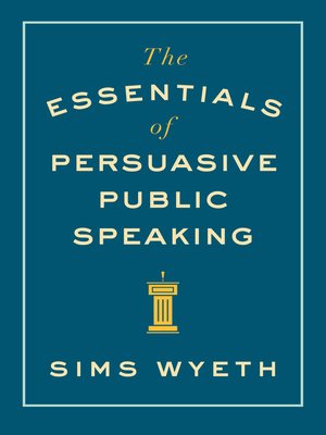 The Essentials of Persuasive Public Speaking - ebook